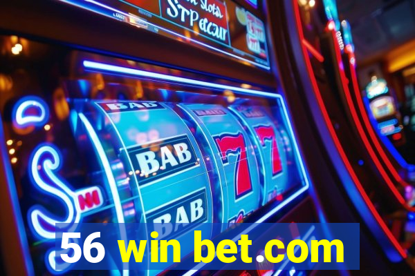 56 win bet.com